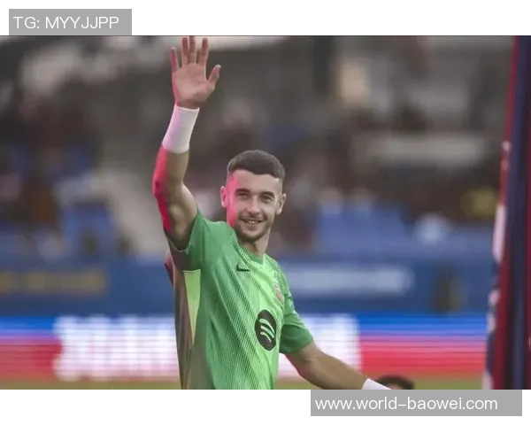 霍安加西亚助力巴萨防守稳固进攻火力全开